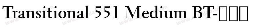 Transitional 551 Medium BT字体转换